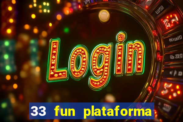 33 fun plataforma de jogos